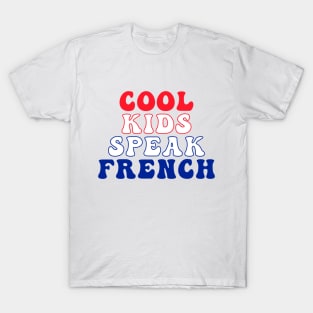 Cool Kids Speak French - for kids and adult T-Shirt